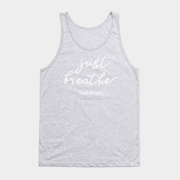 Just Breathe, Christian.  He's got you. Tank Top by Third Day Media, LLC.